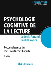 Ludovic Ferrand et Pauline Ayora - Psychologie cognitive de la lecture - Reconnaissance des mots écrits chez l'adulte.