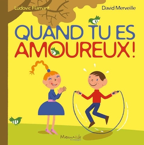 Ludovic Flamant et David Merveille - Quand tu es amoureux....