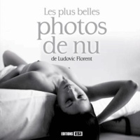 Ludovic Florent - Les plus belles photos de nu.