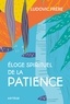 Ludovic Frère - Éloge spirituel de la patience.