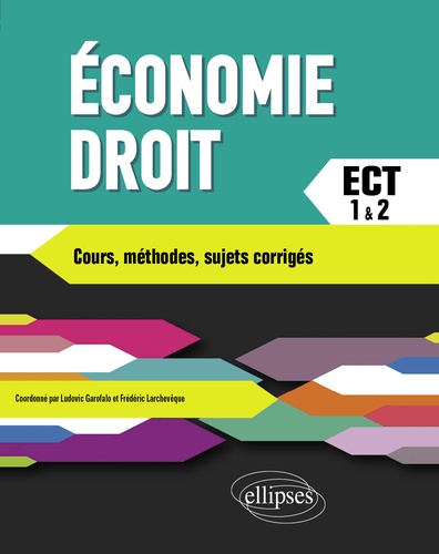 Economie Droit Prépas ECT 1re et 2e années. Cours, méthodes, sujets corrigés