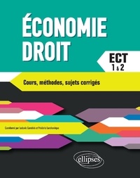 Ludovic Garofalo et Frédéric Larchevêque - Economie Droit Prépas ECT 1re et 2e années - Cours, méthodes, sujets corrigés.