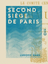 Ludovic Hans - Second siège de Paris - Journal anecdotique.