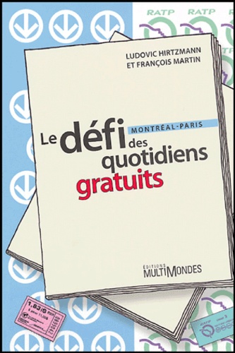 Ludovic Hirtzmann et François Martin - Le défi des quotidiens gratuits.