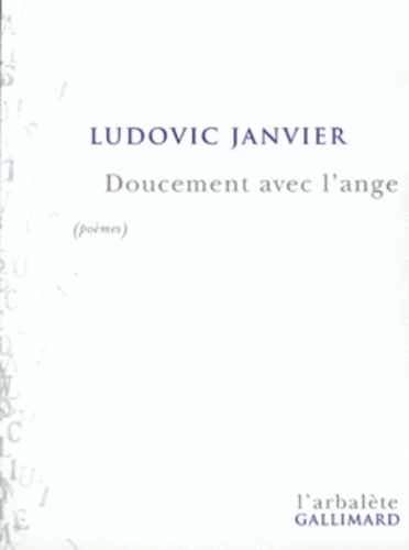 Ludovic Janvier - Doucement Avec L'Ange.