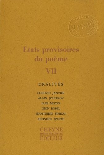 Ludovic Janvier et Alain Jouffroy - Etats provisoires du poème - Tome 7, Oralités.