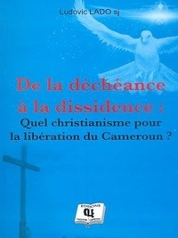 Ludovic Lado - De la déchéance à la dissidence.