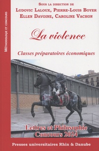 Ludovic Laloux et Pierre-Louis Boyer - La violence - Classes préparatoires économiques Lettres et philosophie Concours 2024.