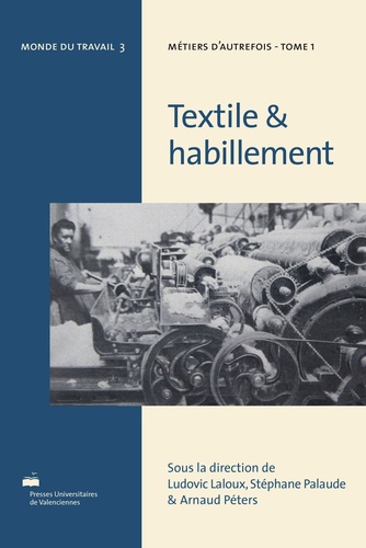 Métiers d'autrefois. Tome 1, Textile & habillement