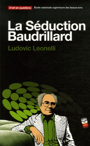 Ludovic Leonelli - La Séduction Baudrillard.