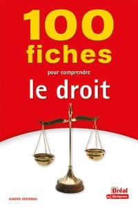 Ludovic Lestideau - 100 fiches pour comprendre le droit.