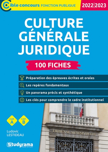 Culture générale juridique. 100 fiches Catégories A et B  Edition 2022-2023