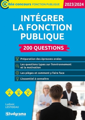 Intégrer la fonction publique. 200 questions  Edition 2023-2024