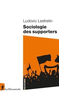 Ludovic Lestrelin - Sociologie des supporters.