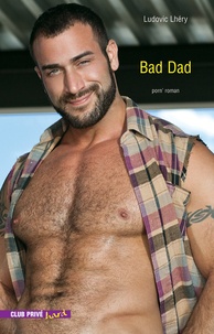 Ludovic Lhéry - Bad Dad Tome 1 : .