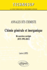 Ludovic Lopes - Chimie générale et inorganique - 86 exercices corrigés (BTS 1992-2013).