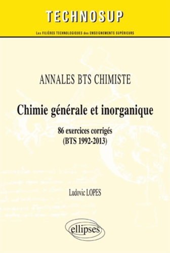 Chimie générale et inorganique. 86 exercices corrigés (BTS 1992-2013)