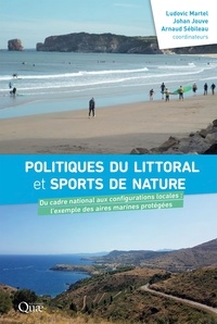 Ludovic Martel et Johan Jouve - Politiques du littoral et sports de nature - Du cadre national aux configurations locales : l'exemple des aires marines protégées.