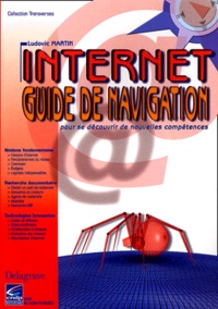 Ludovic Martin - Internet. Guide De Navigation Pour Decouvrir De Nouvelles Competences.
