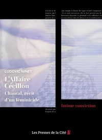Ludovic Ninet - L'Affaire Cécillon - Chantal, récit d'un féminicide.