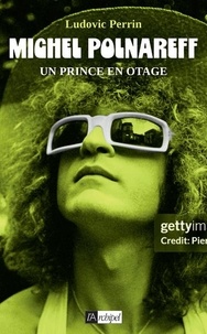 Ludovic Perrin - Michel Polnareff - Un prince en otage.