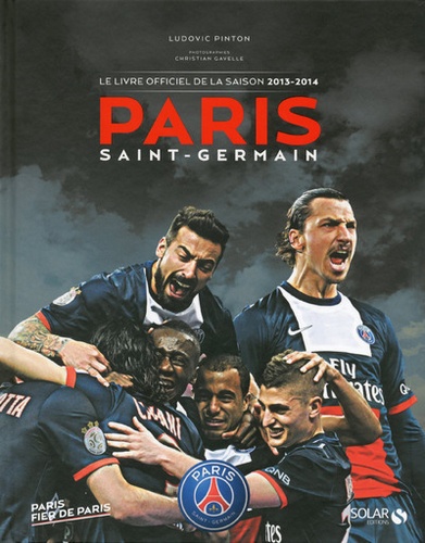Ludovic Pinton - Paris Saint-Germain - Le livre officiel de la saison 2013-2014.