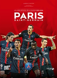 Ludovic Pinton - Paris Saint-Germain - Le livre officiel de la saison 2015-2016.