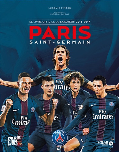 Ludovic Pinton - Paris Saint-Germain - Le livre officiel de la saison 2016-2017.