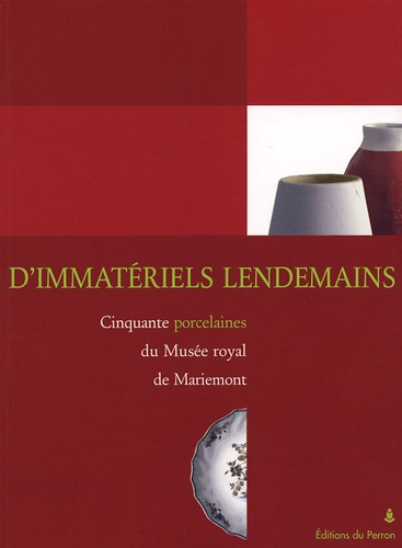 Ludovic Recchia - D'immatériels lendemains - Cinquante porcelaines du Musée royal de Mariemont.