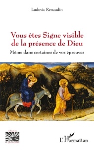Ebook téléchargements gratuits pdf Vous êtes Signe visible de la présence de Dieu  - Même dans certaines de vos épreuves 9782140485886 iBook FB2 PDF (French Edition)