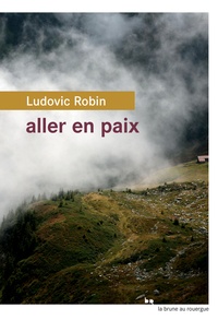 Ludovic Robin - Aller en paix.