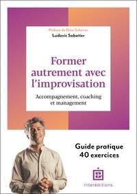 Téléchargement gratuit de livres audio en anglais avec texte Former autrement avec l'improvisation - Accompagnement, coaching et management en francais PDB PDF 9782729624316