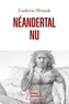 Ludovic Slimak - Néandertal nu.