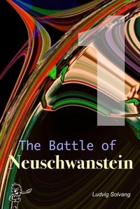 Ludvig Solvang - The Battle of Neuschwanstein - Cyberspace Is Real World, #1.