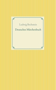 Ludwig Bechstein - Deutsches Märchenbuch.