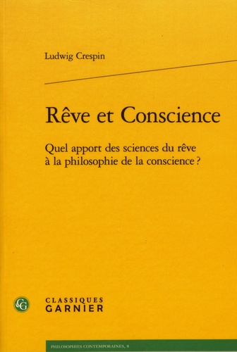Rêve et conscience. Quel apport des sciences du rêve à la philosophie de la conscience ?