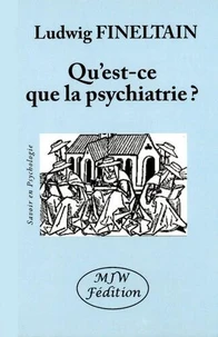 Qu'est-ce que la psychiatrie ?