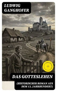 Das Gotteslehen (Historischer Roman aus dem 13. Jahrhundert)