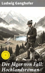 Der Jäger von Fall: Hochlandsroman