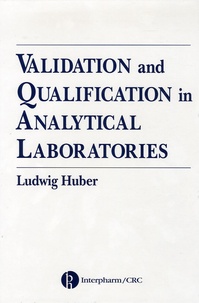 Ludwig Huber - Validation and Qualification in Analytical Laboratories.