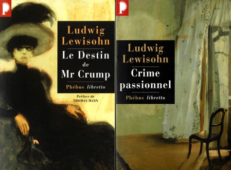 Ludwig Lewisohn - Ludwig Lewisohn Coffret 2 volumes : Le destin de Mr Crump. - Crime passionnel.