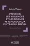 Ludwig Maquet - Prévenir les violences et les risques psychosociaux en travail social.