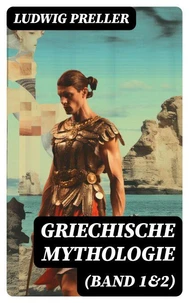 Griechische Mythologie (Band 1&amp;2)