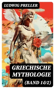 Griechische Mythologie (Band 1&amp;2)
