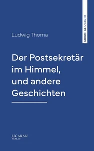 Der Postsekretär im Himmel, und andere Geschichten