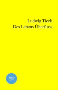 Des Lebens Überfluss
