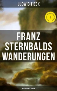Franz Sternbalds Wanderungen (Historischer Roman)