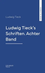 Ludwig Tieck's Schriften. Achter Band