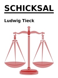 Ludwig Tieck - Schicksal.