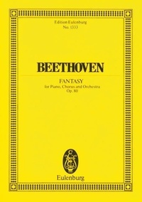 Ludwig van Beethoven - Eulenburg Miniature Scores  : Chor-Fantasie - do mineur. op. 80. piano, choir and orchestra. Partition d'étude..